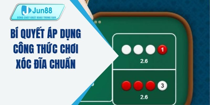 Bí quyết áp dụng công thức chơi xóc đĩa chuẩn